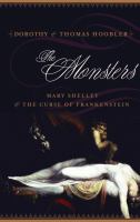 The monsters : Mary Shelley & the curse of Frankenstein
