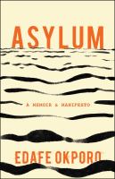 Asylum : a memoir & manifesto