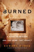 Burned : a story of murder and the crime that wasn't