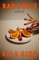 Bad fruit : a novel