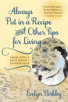 Always put in a recipe and other tips for living :  from Iowa's best known homemaker