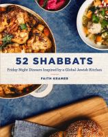 52 Shabbats : Friday night dinners inspired by a global Jewish kitchen