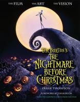 Tim Burton's nightmare before Christmas : the film, the art, the vision