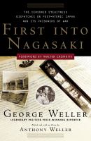 First into Nagasaki  : the censored eyewitness dispatches on post-atomic Japan and its prisoners of war