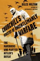 Churchill's Ministry of Ungentlemanly Warfare : the mavericks who plotted Hitler's defeat