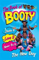 The book of booty : shake it, love it, never be it : from the WWE's The New Day