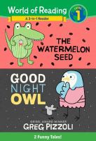 The watermelon seed & Good night owl : 2 funny tales