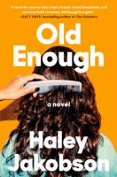 Old enough : a novel