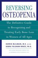 Reversing osteopenia : the definitive guide to recognizing and treating early bone loss in women of all ages
