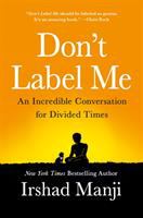 Don't label me : an incredible conversation for divided times