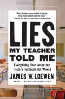Lies my teacher told me : everything your American history textbook got wrong