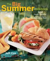 The big summer cookbook : 300 fresh, flavorful recipes for those lazy, hazy days