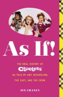 As if! : the oral history of Clueless as told by Amy Heckerling, the cast, and the crew