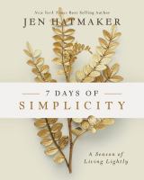 7 days of simplicity : a season of living lightly