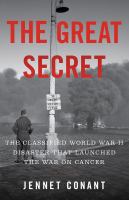 The great secret : the classified World War II disaster that launched the war on cancer