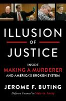 Illusion of justice : inside Making a murderer and America's broken system