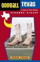 Oddball Texas : a guide to some really strange places