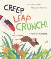 Creep, leap, crunch! : a food chain story