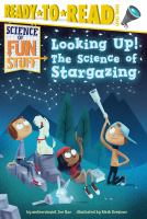 Looking up! : the science of stargazing