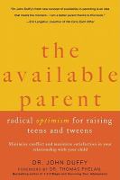 The available parent : radical optimism for raising teens and tweens