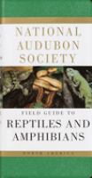 The National Audubon Society field guide to North American reptiles and amphibians