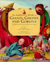 The Barefoot book of giants, ghosts and goblins : traditional tales from around the world