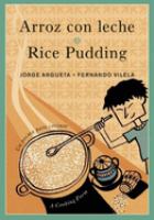 Arroz con leche : un poema para cocinar = Rice pudding : a cooking poem