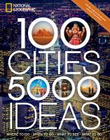 100 cities, 5,000 ideas : where to go, when to go, what to see, what to do