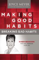 Making good habits, breaking bad habits : 14 new behaviors that will energize your life