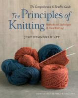 The principles of knitting : methods and techniques of hand knitting