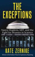 The exceptions : Nancy Hopkins, MIT, and the fight for women in science