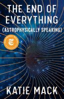 The end of everything : (astrophysically speaking)