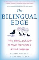 The bilingual edge : why, when, and how to teach your child a second language