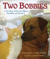 Two Bobbies : a true story of Hurricane Katrina, friendship, and survival
