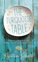 The turquoise table : finding community and connection in our own front yard