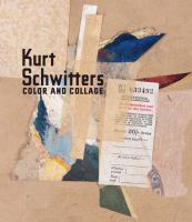 Kurt Schwitters : color and collage