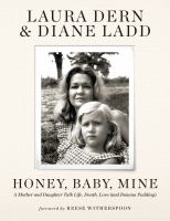 Honey, baby, mine : a mother and daughter talk life, death, love (and banana pudding)