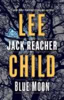 Blue moon : a Jack Reacher novel
