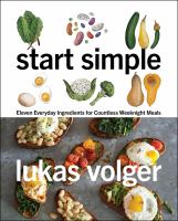 Start simple : eleven everyday ingredients for countless weeknight meals