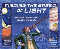 Finding the speed of light : the 1676 discovery that dazzled the world