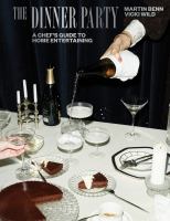 The dinner party : 9 menus, 107 recipes, forever memories