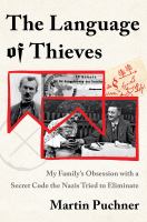The language of thieves : my family's obsession with a secret code the Nazis tried to eliminate