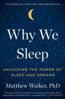 Why we sleep : unlocking the power of sleep and dreams
