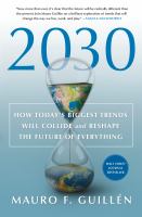 2030 : how today's biggest trends will collide and reshape the future of everything