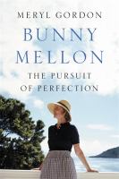 Bunny Mellon : the life of an American style legend