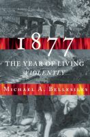 1877 : America's year of living violently