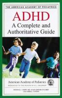 ADHD : a complete and authoritative guide