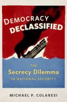 Democracy declassified : the secrecy dilemma in national security