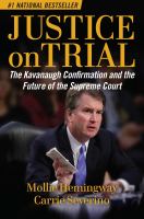 Justice on trial : the Kavanaugh confirmation and the future of the Supreme Court