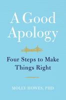 A good apology : four steps to make things right